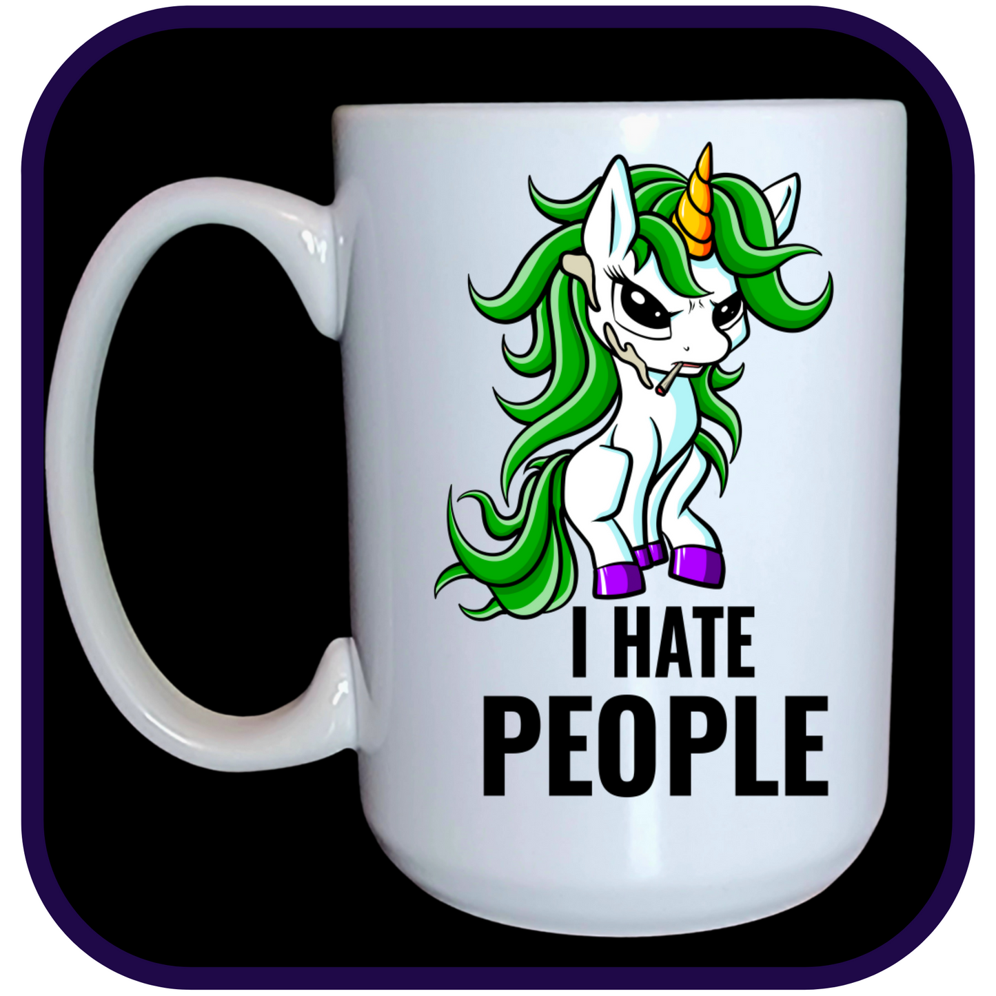 I Hate People Cannabis Smoking Unicorn - 15oz Ceramic Mug